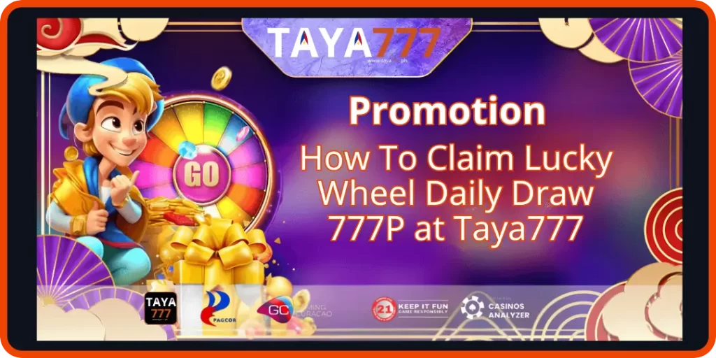 How To Claim Lucky Wheel Daily Draw 777P at Taya777